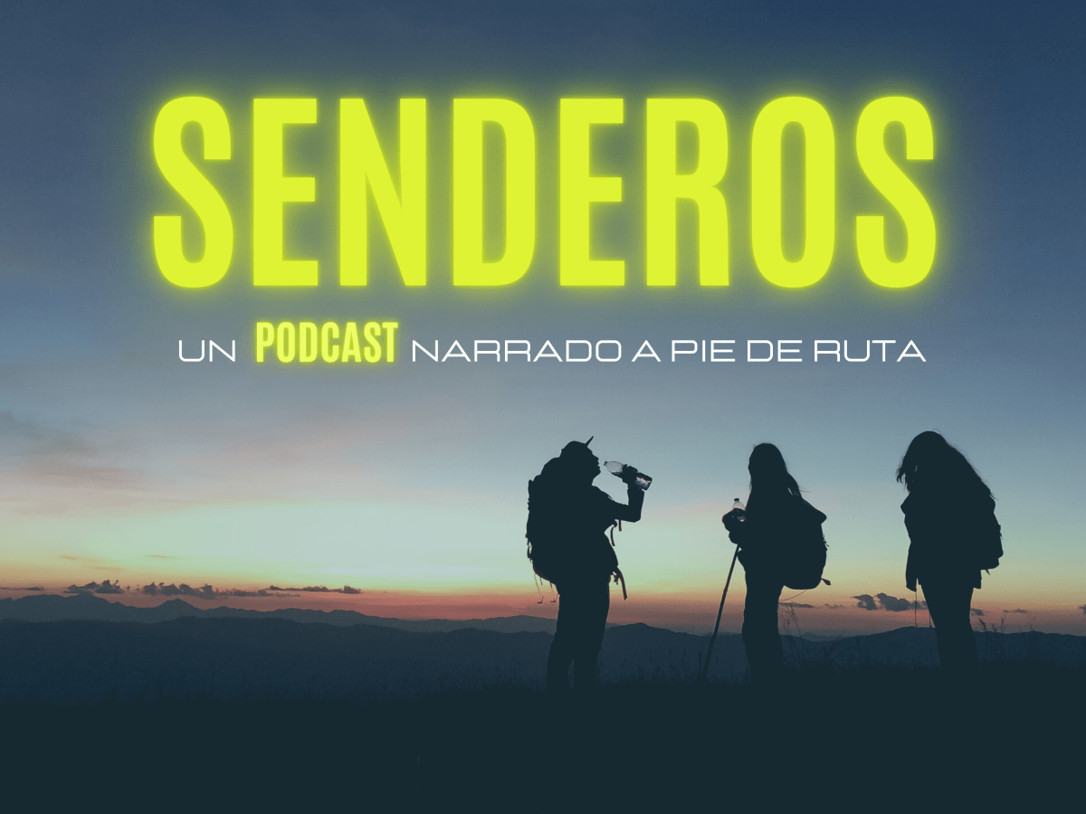 SENDEROS, el podcast